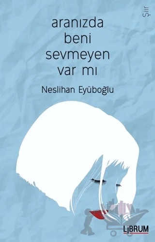 Aranızda Beni Sevmeyen Var mı? – Neslihan Eyüboğlu – Librum Kitap kitap kapağı