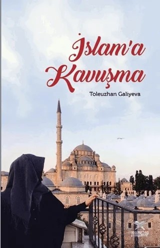 İslam’a Kavuşma – Toleuzhan Galiyeva – Zahid Kitap kitap kapağı