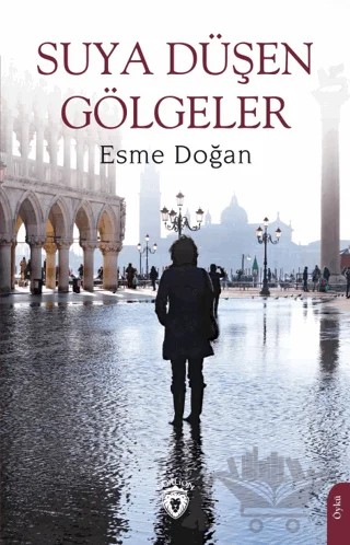 Suya Düşen Gölgeler – Esme Doğan – Dorlion Yayınları kitap kapağı