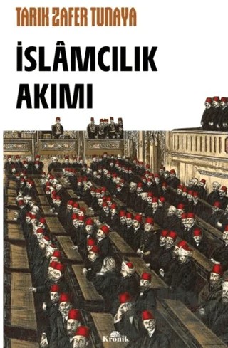 İslâmcılık Akımı – Tarık Zafer Tunaya – Kronik Kitap kitap kapağı