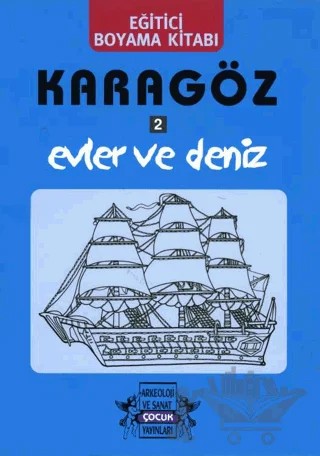 Karagöz Oyunlarında Evler ve Deniz / Boyama Kitabı – Yıldız Cıbıroğlu – Arkeoloji ve Sanat Yayınları kitap kapağı