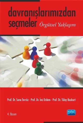 Davranışlarımızdan Seçmeler -Örgütsel Yaklaşım- – Suna Tevrüz - İnci Erdem - Tülay Bozkurt – Nobel Akademik Yayıncılık kitap kapağı