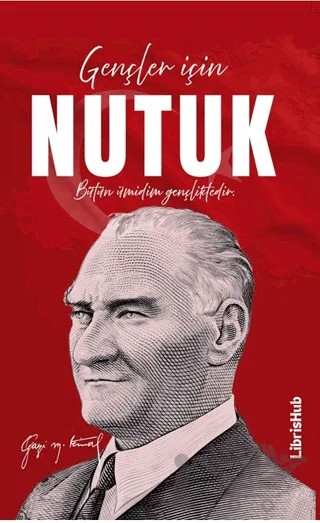Gençler İçin Nutuk – Mustafa Kemal Atatürk – LibrisHub Yayınları kitap kapağı