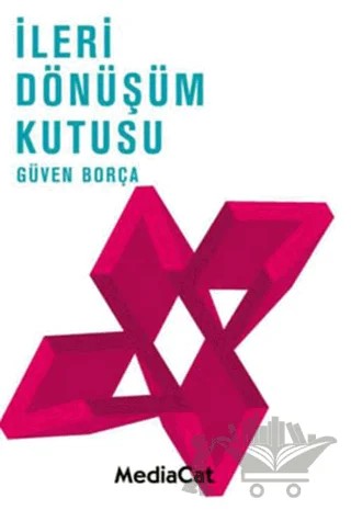 İleri Dönüşüm Kutusu – Güven Borça – MediaCat Kitapları kitap kapağı