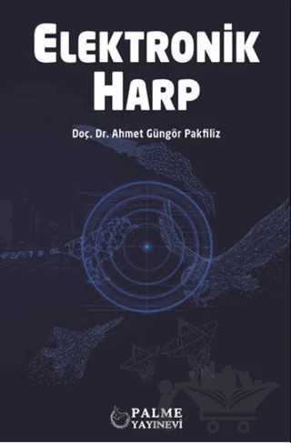 Elektronik Harp – Ahmet Güngör Pakfiliz – Palme Yayıncılık kitap kapağı