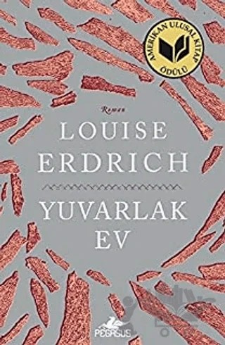 Yuvarlak Ev – Louise Erdrich – Pegasus Yayınları kitap kapağı