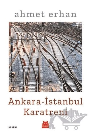 Ankara - İstanbul Karatreni – Ahmet Erhan – Kırmızı Kedi Yayınevi kitap kapağı