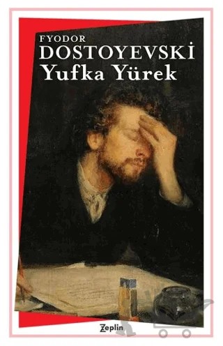 Yufka Yürek – Fyodor Dostoyevski – Zeplin Kitap kitap kapağı