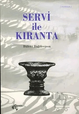Servi ile Kıranta – Bülent Dağdeviren – Papirüs Yayınevi kitap kapağı
