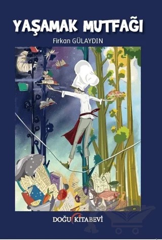 Yaşamak Mutfağı – Firkan Gülaydın – Doğu Kitabevi kitap kapağı