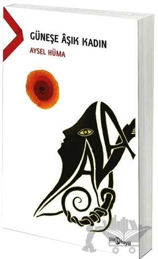 Güneşe Aşık Kadın – Aysel Hüma – Hayal Yayınları kitap kapağı