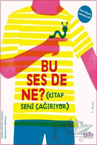 Bu Ses de Ne? – Isabel Minhos Martins, Madalena Matoso – Abm Yayınevi kitap kapağı