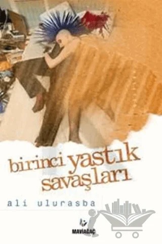 Birinci Yastık Savaşları – Ali Ulurasba – Mavi Ağaç Yayınları kitap kapağı