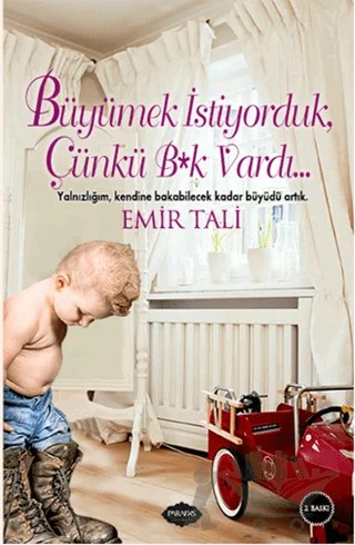 Büyümek İstiyorduk Çünkü B*k Vardı – Emir Tali – Parafiks Yayınevi kitap kapağı