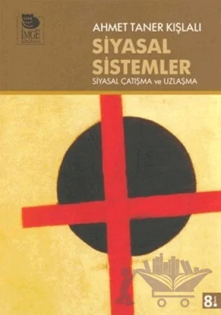 Siyasal Sistemler – Ahmet Taner Kışlalı – İmge Kitabevi Yayınları kitap kapağı