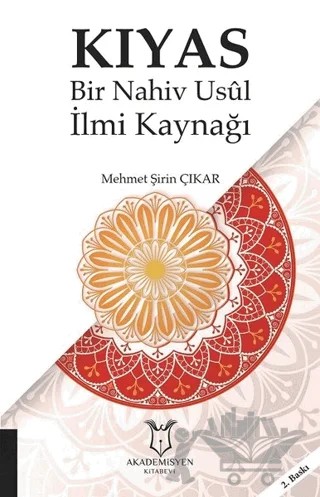Kıyas - Bir Nahiv Usul İlmi Kaynağı – Mehmet Şirin Çıkar – Akademisyen Kitabevi kitap kapağı