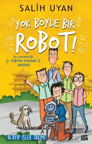 Yok Böyle Bir Robot! – Salih Uyan – Carpe Diem Kitapları kitap kapağı