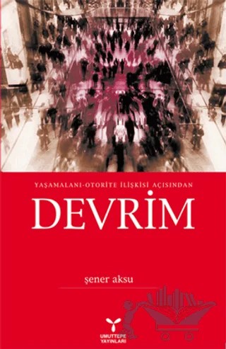 Yaşamalanı - Otorite İlişkisi Açısından Devrim – Şener Aksu – Umuttepe Yayınları kitap kapağı