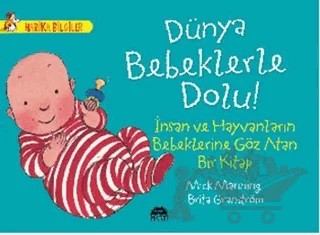 Dünya Bebeklerle Dolu! – Brita Granström, Mick Mannning – Martı Çocuk Yayınları kitap kapağı