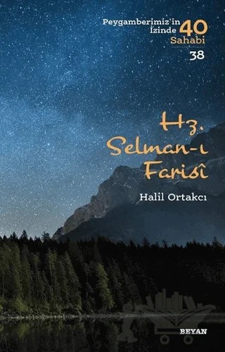 Hz. Selman-ı Farisi - Peygamberimiz'in İzinde 40 Sahabi/38 – Halil Ortakcı – Beyan Yayınları kitap kapağı