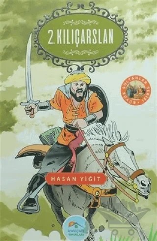 2. Kılıçarslan – Hasan Yiğit – Maviçatı Yayınları kitap kapağı