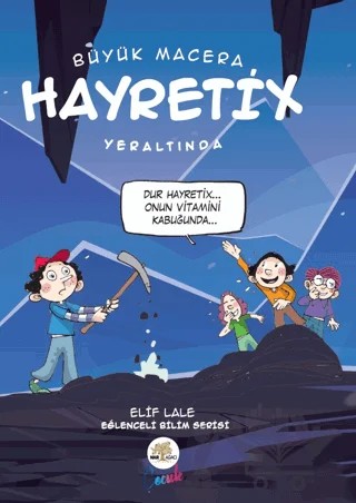 Hayretix Yeraltında – Elif Lale – Nar Ağacı Çocuk Yayınları kitap kapağı