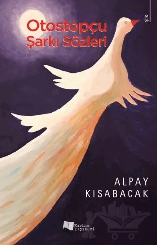 Otostopçu Şarkı Sözleri – Alpay Kısabacak – Karina Yayınevi kitap kapağı