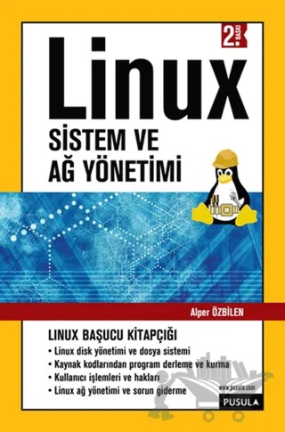 Linux Sistem ve Ağ Yönetimi – Alper Özbilen – Pusula Yayıncılık kitap kapağı