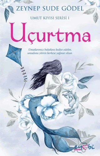 Uçurtma - Umut Kıyısı Serisi 1 – Zeynep Sude Gödel – Eyobi Yayınları kitap kapağı