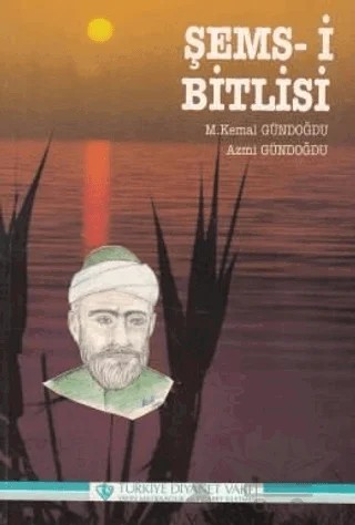 Şemsi Bitlisi – M. Kemal Gündoğdu, Azmi Gündoğdu – Türkiye Diyanet Vakfı Yayınları kitap kapağı