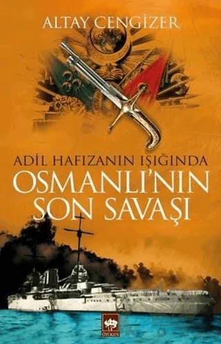 Osmanlı'nın Son Savaşı – Altay Cengizer – Ötüken Neşriyat kitap kapağı