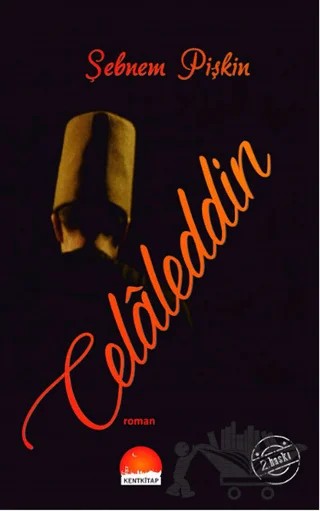 Celaleddin – Şebnem Pişkin – Kent Kitap kitap kapağı