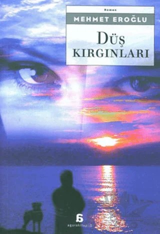 Düş Kırgınları – Mehmet Eroğlu – Agora Kitaplığı kitap kapağı