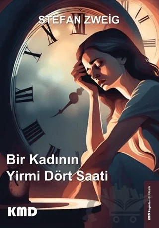 Bir Kadının Yirmi Dört Saati – Stefan Zweıg – KMD Yayınları kitap kapağı