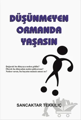 Düşünmeyen Ormanda Yaşasın – Sancaktar Tekkılıç – Serüven Yayınevi kitap kapağı
