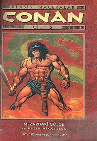 Conan Klasik Maceralar Cilt: 5 Mezardaki Gölge ve Diğer Hikayeler – Roy Thomas – Lal Kitap kitap kapağı