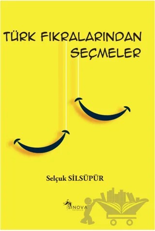 Türk Fıkralarından Seçmeler – Selçuk Silsüpür – Sinova Yayıncılık kitap kapağı