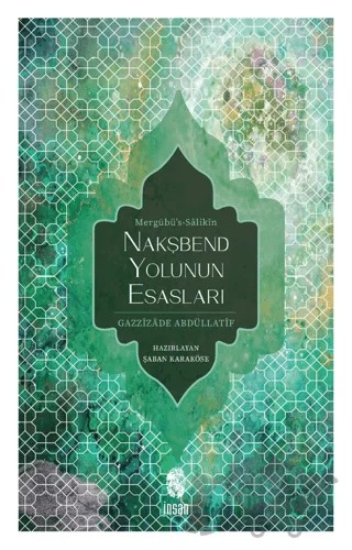 Nakşbend Yolunun Esasları Mergubü’s - Salikîn – Gazzizade Abdüllatif – İnsan Yayınları kitap kapağı