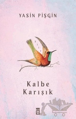 Kalbe Karışık – Yasin Pişgin – Timaş İnanç kitap kapağı
