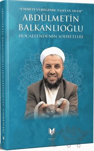 Abdülmetin Balkanlıoğlu Hocaefendi'nin Sohbetleri – Halil Balkanlıoğlu, İsmail Aydın – Rabbani Yayınevi kitap kapağı