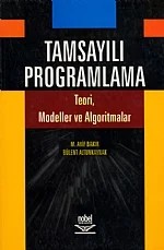 Tamsayılı Programlama (HOCA BU KİTABI BASTIRMIYOR) – Mehmet Akif Bakır, Bülent Altunkaynak – Nobel Yayın kitap kapağı