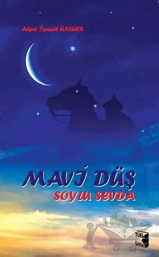 Mavi Düş Soylu Sevda – Alper İsmail Ünlüer – Tuem Sanat Yayınları kitap kapağı
