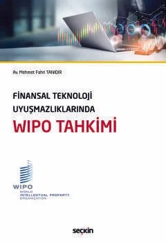 Finansal Teknoloji Uyuşmazlıklarında WIPO Tahkimi – Mehmet Fahri Tanıdır – Seçkin Yayıncılık kitap kapağı