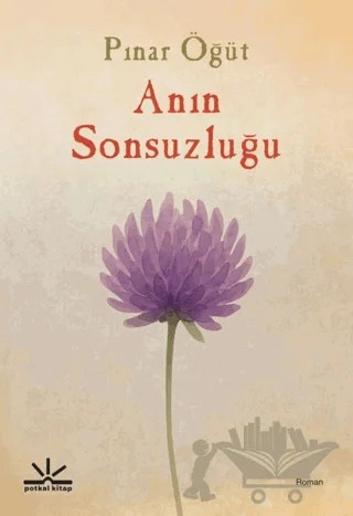 Anın Sonsuzluğu – Pınar Öğüt – Potkal Kitap Yayınları kitap kapağı