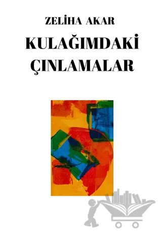 Kulağımdaki Çınlamalar – Zeliha Akar – Kafe Kültür Yayıncılık kitap kapağı