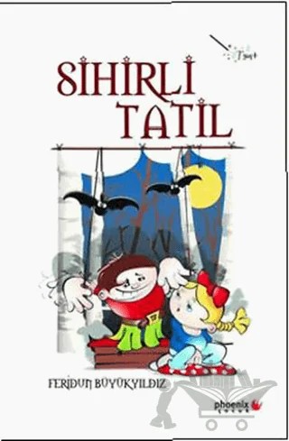 Sihirli Tatil – Feridun Büyükyıldız – Phoenix Yayınevi kitap kapağı