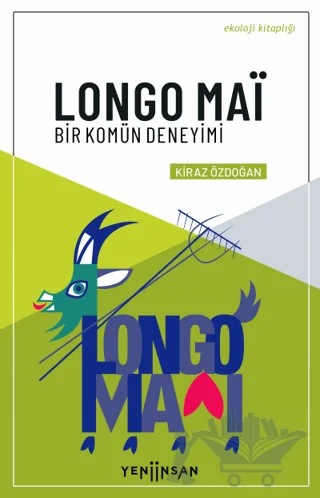 Longo Mai - Bir Komün Deneyimi – Kiraz Özdoğan – Yeni İnsan Yayınevi kitap kapağı