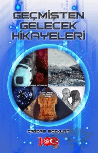 Geçmişten Gelecek Hikayeleri – Çağdaş Bozkurt – Atayurt Yayınevi kitap kapağı