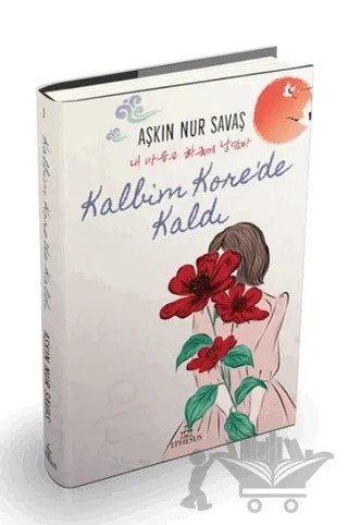 Kalbim Kore'de Kaldı – Aşkın Nur Savaş – Ephesus Yayınları kitap kapağı