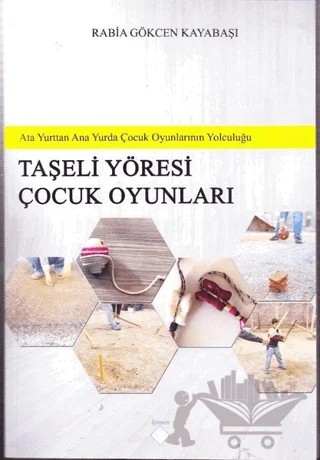 Taşeli Yöresi Çocuk Oyunları – Rabia Gökçen Kayabaşı – Kömen Yayınları kitap kapağı